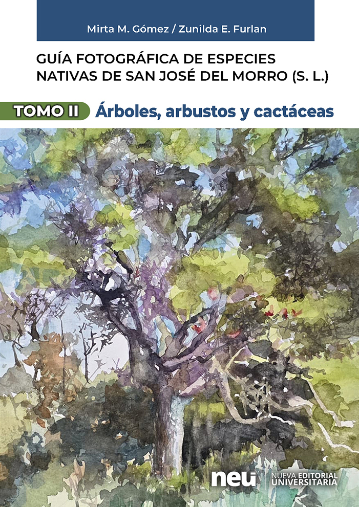 Arboles, arbustos y Cactáceas. Tomo II de la Guía Fotográfica de especies nativas de San José del Morro (S.L.)